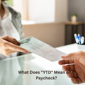 What Does YTD Mean on a Paycheck