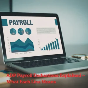 ADP Payroll Deductions Explained — What Each Line Means