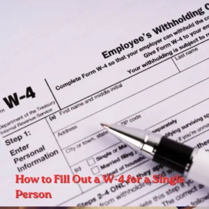 How to Fill Out a W-4 for a Single Person